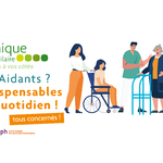 Les Aidants ? Indispensables au quotidien !